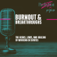 Burnout & Breakthroughs Podcast