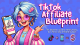 TikTok Affiliate Blueprint!