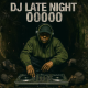 DJ LATE NIGHT 00000