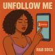 Unfollow Me
