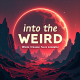 Into the Weird - Where Strange Tales Assemble