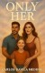 The Mirror She Broke: Only Her Book 1