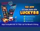 Hướng dẫn tải và cài đặt app Lucky88 chi tiết nhất cho người mới
